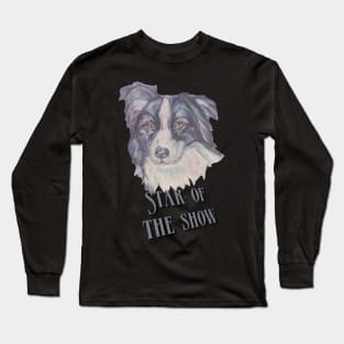 Star of the Show, Border Collie Long Sleeve T-Shirt